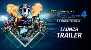 Monster Energy Supercross 4 - Launch Trailer