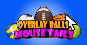 Overlay Balls & Mouse Tails TRAILER