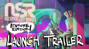 Miniatura de No Straight Roads Encore Edition - Launch Trailer