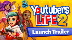 Youtubers Life 2 Launch Trailer TR