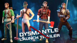 DYSMANTLE Launch Trailer 2021