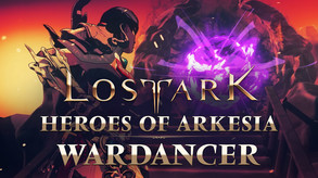 Lost Ark | Heroes of Arkesia - Ep. 2: The Wardancer