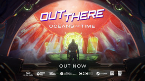 OUT THERE: OCEANS OF TIME - OUT NOW