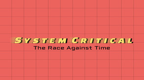 System Critical: The Race Against Time