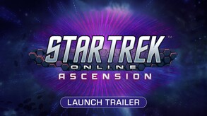 Star Trek Online: Ascension - Official Launch Trailer