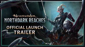 Neverwinter: Northdark Reaches - Official Launch Trailer