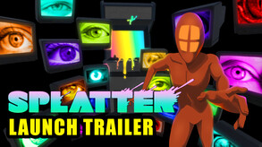 Splatter Launch Trailer