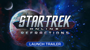Star Trek Online: Refractions- Official Launch Trailer
