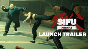 Sifu Arenas Launch Trailer