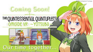 the Quintessential Quintuplets OMOIDE VR ~YOTSUBA~
