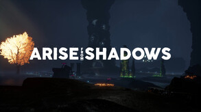 Arise from Shadows