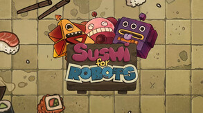 Sushi For Robots <span class="ext" style="background-color: #2a475e; color: #FFFFFF;">STEAM</span> <span class="ext ext_digital">digital</span> video 1