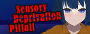 Sensory Deprivation Pitfall