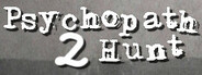 Psychopath Hunt Chapter two