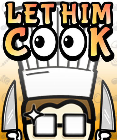 Let Him Cook