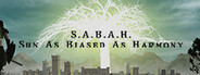 S.A.B.A.H. (Sun As Biased As Harmony)