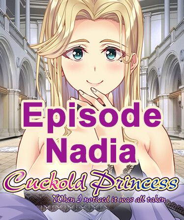 Cuckold Princess - Episode Nadia -