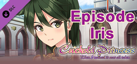 Cuckold Princess - Episode Iris -