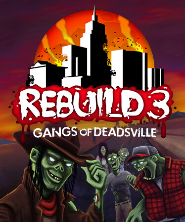 Rebuild 3: Gangs of Deadsville