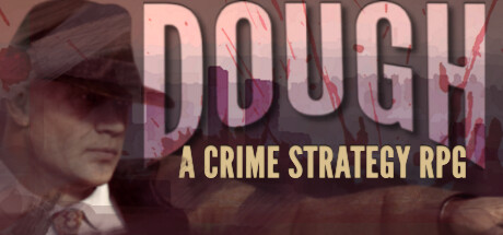 DOUGH: A Crime Strategy RPG Cover Image