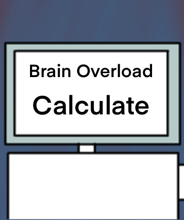 Brain Overload: Calculate