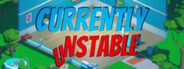 Currently Unstable Playtest