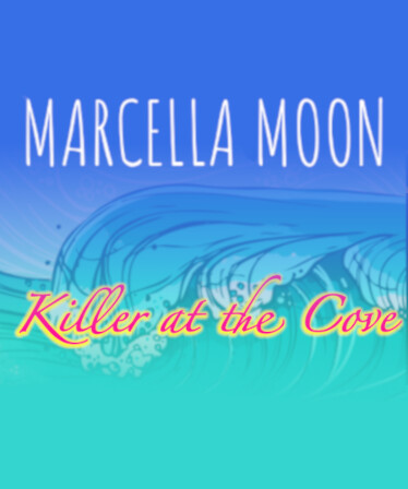 Marcella Moon: Killer at the Cove