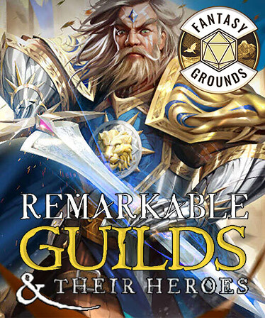 Fantasy Grounds - Remarkable Guilds & Their Heroes