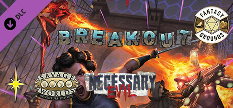 Fantasy Grounds - Necessary Evil: Breakout (Revised Edition)