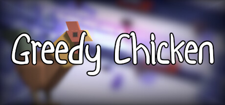Greedy Chicken Cover Image