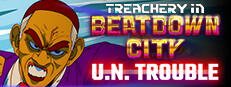 Treachery in Beatdown City U.N. Trouble