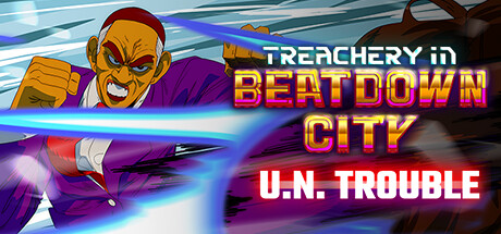 Treachery in Beatdown City U.N. Trouble Cover Image