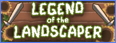 Legend of the Landscaper