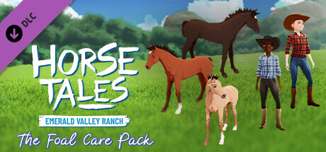 The Foal Care Pack - Horse Tales: Emerald Valley Ranch
