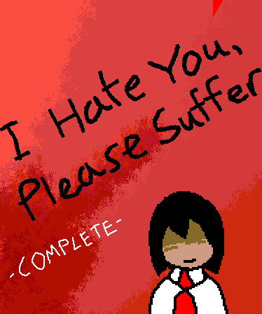 I Hate You, Please Suffer - Complete