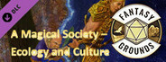 Fantasy Grounds - A magical Society - Ecology and Culture