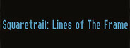 Squaretrail: Lines of The Frame