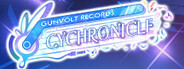 GUNVOLT RECORDS Cychronicle