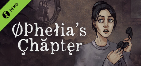 Ophelia's Chapter Demo
