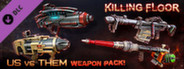 Killing Floor - Community Weapons Pack 3 - Us Versus Them Total Conflict Pack