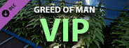 Greed of Man - VIP