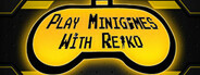 Play minigames with Reiko