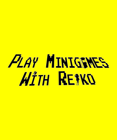 Play minigames with Reiko