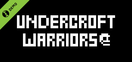 Undercroft warriors Demo