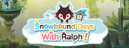 Snowbound Days With Ralph