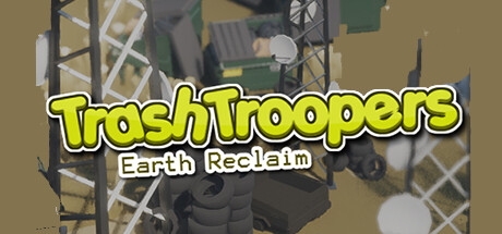 Trash Troopers: Earth Reclaim Cover Image