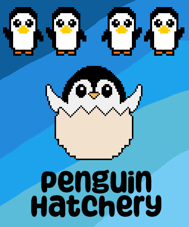 Penguin Hatchery