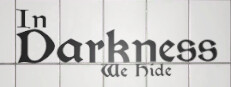 In Darkness We Hide