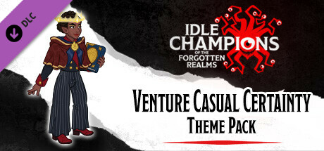 Idle Champions - Venture Casual Certainty Theme Pack