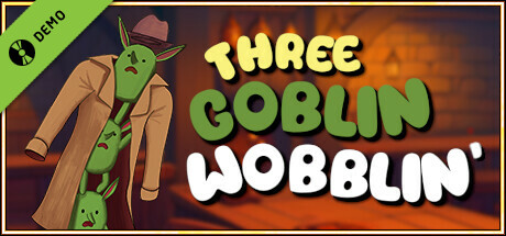 Three Goblin Wobblin' Demo